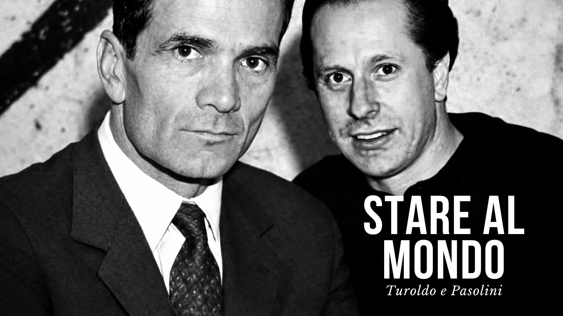 Stare al mondo - Turoldo e Pasolini - poster